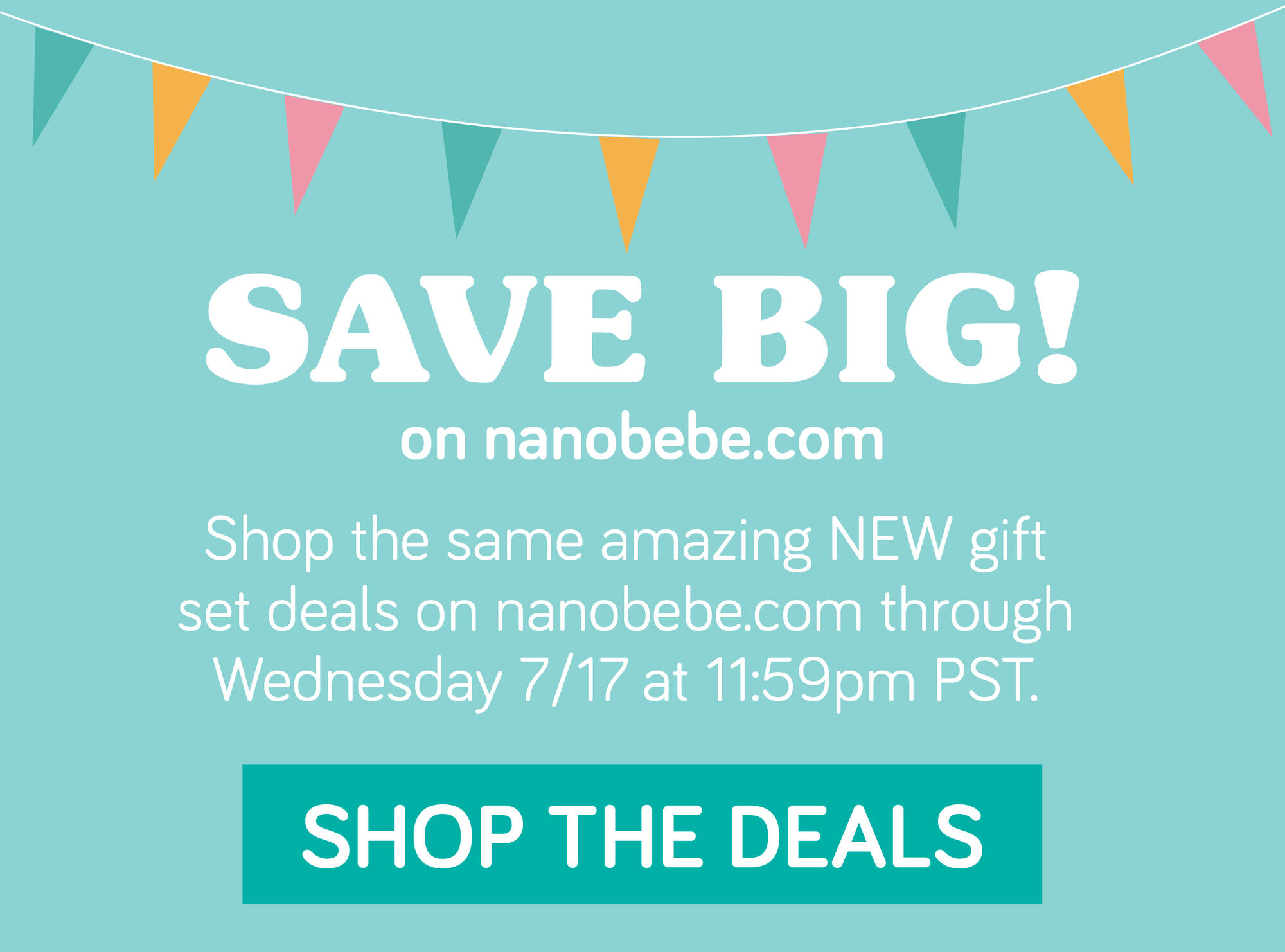 SAVE BIG! on nanobebe.com Shop the amazing NEW gift set deals on nanobebe.com through wednesday 7/17 at 11:59 PST